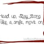 Breakup quote - head up stay strong fake a smile move on