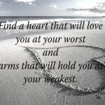 Heart that will love you at your worst quotes