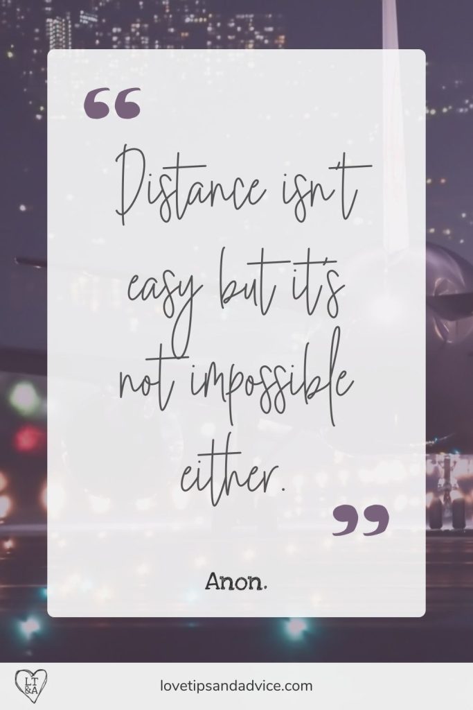 Quote - Distance isn't easy but it's not impossible either