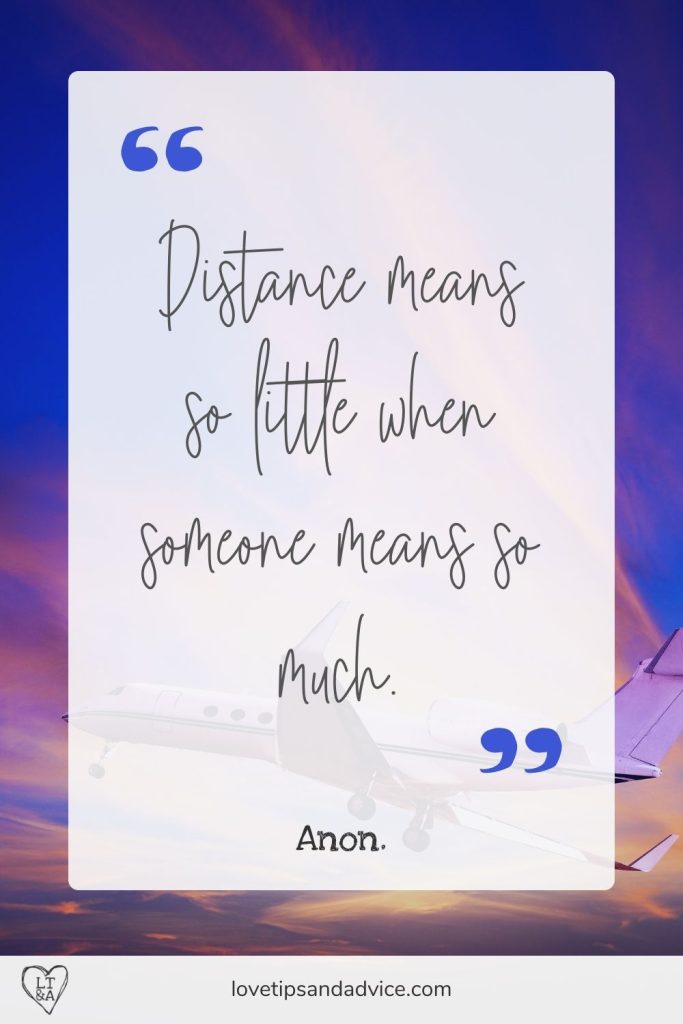 Quote - Distance means so little when someone means so much