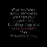 Talking things over is a better solution than throwing it all away