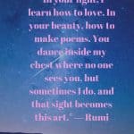 In your light I learn how to love - Rumi quote