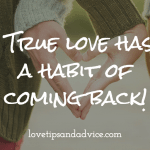 True love has a habit of coming back quote