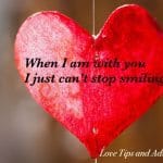 When I am with you I just can't stop smiling - love quotes